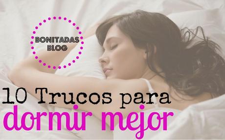 10 Trucos para Dormir Mejor 10 Trucos para Dormir Mejor