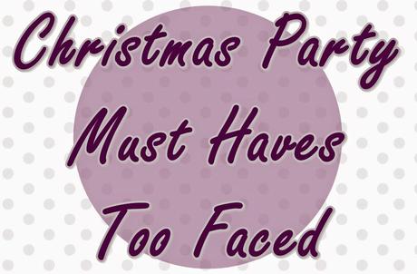 Ideas para regalar: Christmas Party Must Haves de Too Faced