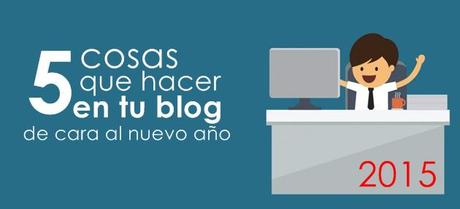 Prepara tu blog para el nuevo año preparatublogpara2015