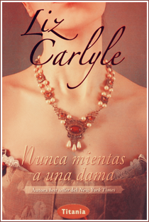 ~♥ Reseña #119 = Nunca mientas a una dama ~ Liz Carlyle ~♥ Reseña #119 = Nunca mientas a una dama ~ Liz Carlyle