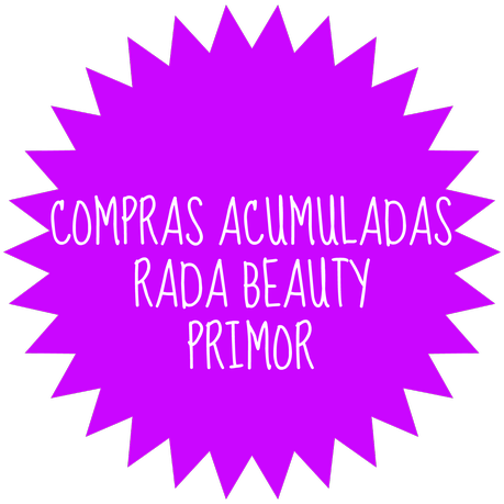 Compras acumuladas. Parte II: Rada Beauty y Primor Compras acumuladas. Parte II: Rada Beauty y Primor