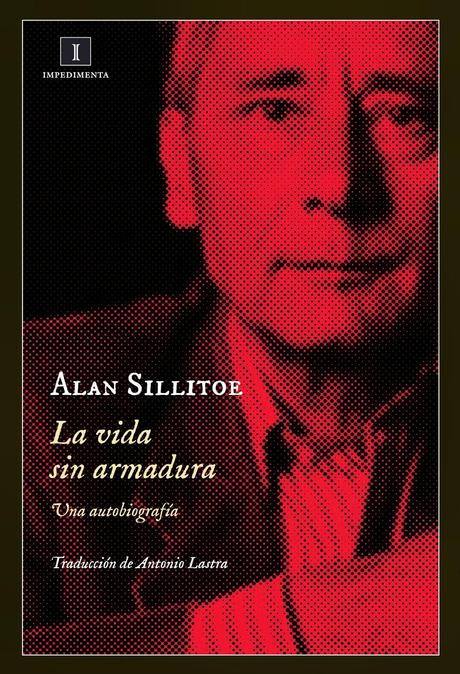 Alan Sillitoe: La vida sin armadura Alan Sillitoe: La vida sin armadura