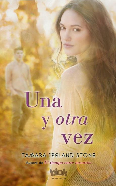 Una y otra vez - El tiempo entre nosotros, #2 - Tamara Ireland Stone Una y otra vez - El tiempo entre nosotros, #2 - Tamara Ireland Stone
