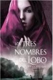 Los tres nombres del lobo (Lola P. Nieva) Los tres nombres del lobo (Lola P. Nieva)