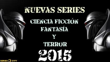 Nuevas-Series-Ciencia-Ficción-Fantasía-y-Terror-2015