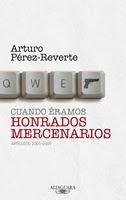 Cuando éramos honrados mercenarios - Arturo Pérez Reverte