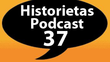 Historietas Podcast #37 Historietas Podcast #37