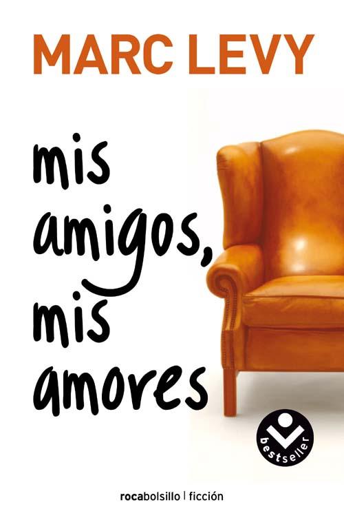 Mis amigos, mis amores - Marc Levy