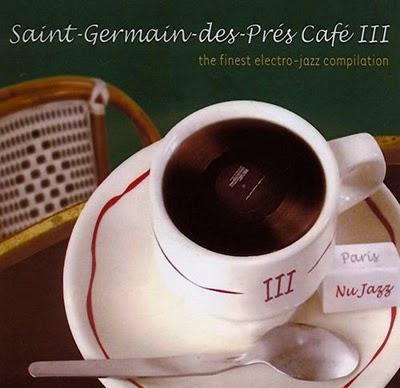 Saint-Germain Des-Prés Café III: The Finest Electro-Jazz Compilation (2003)