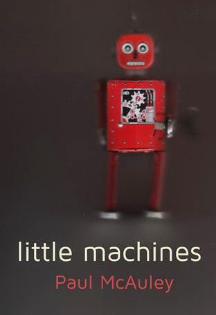 Little Machines, de Paul McAuley Little Machines, de Paul McAuley