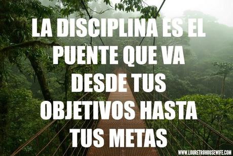 la disciplina es el puente hacia tus metas