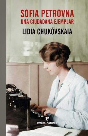 Sofia Petrovna. Una ciudadana ejemplar - Lidia Chukóvskaia