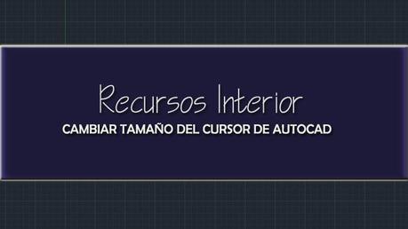 Cambiar el tamaño del cursor de Autocad