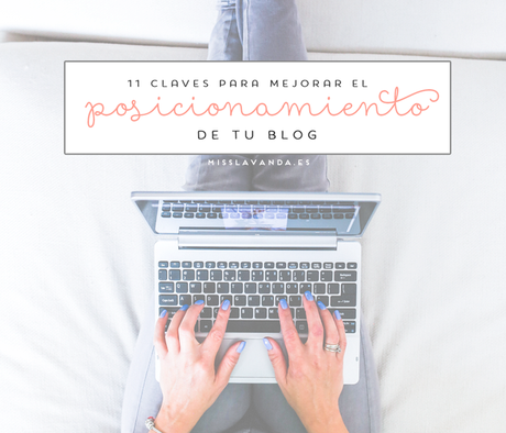 Consejos Blogger V: 11 claves para mejorar el posicionamiento de tu blog