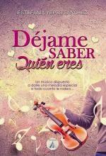 Déjame saber quien eres - Estefanía Yepes Sánchez Déjame saber quien eres - Estefanía Yepes Sánchez