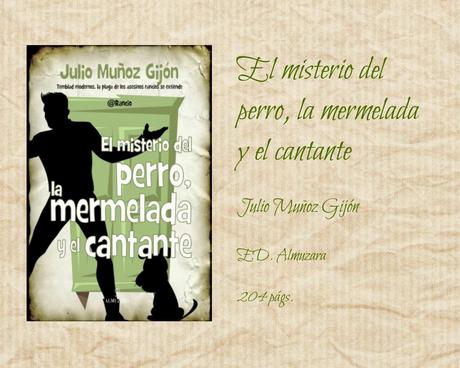 El misterio del perro, la mermelada y el cantante - Julio Muñoz Gijón