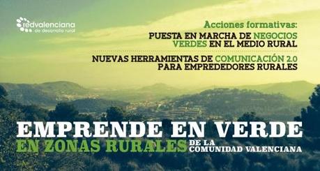 EMPRENDE EN VERDE EN ZONAS RURALES DE LA COMUNIDAD VALENCIANA EMPRENDE EN VERDE EN ZONAS RURALES DE LA COMUNIDAD VALENCIANA