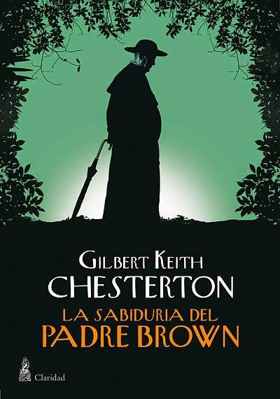 GILBERT K. CHESTERTON: LA SABIDURÍA DEL PADRE BROWN (2)