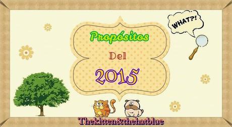 MIS PROPÓSITOS DEL 2015 MIS PROPÓSITOS DEL 2015