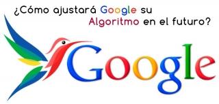 ¿Cómo ajustará Google su Algoritmo en el futuro? ¿Cómo ajustará Google su Algoritmo en el futuro?