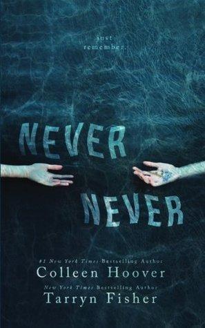 Reseña de Never Never by Colleen Hoover & Tarryn Fisher 24509798