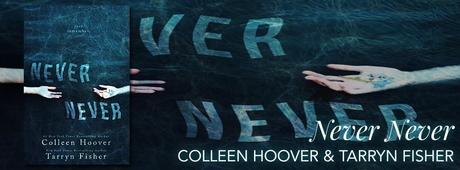 Reseña de Never Never by Colleen Hoover & Tarryn Fisher Reseña de Never Never by Colleen Hoover & Tarryn Fisher