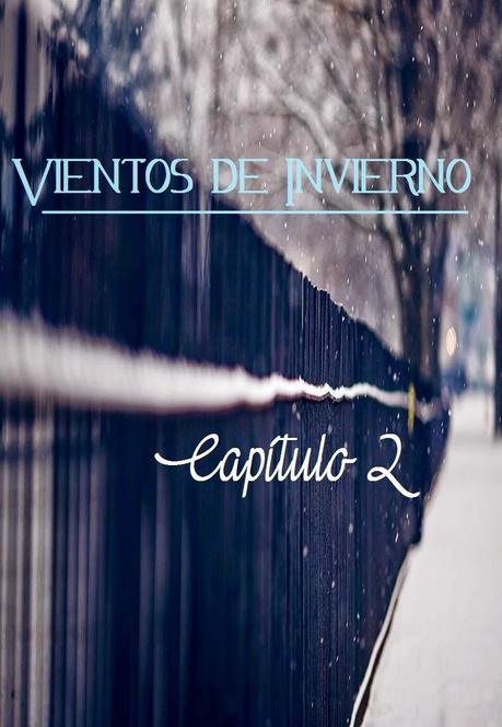 Vientos de invierno: Capítulo 2 Vientos de invierno: Capítulo 2
