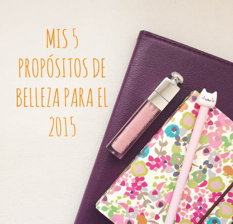 TAG: Mis 5 propósitos de belleza para el 2015