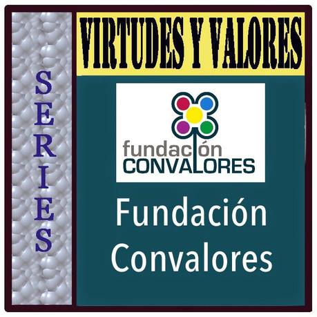 SERIES - Virtudes y Valores - Fundación Convalores