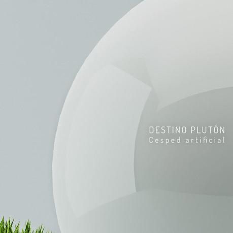 [Noticia] Césped Artificial, nuevo single de Destino Plutón