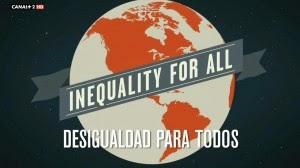 Desigualdad para todos - Video