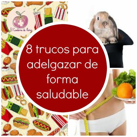 8 trucos para adelgazar de forma saludable, y mantener tu peso.