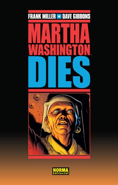 Una de breves: Martha Washington dies, F. Miller y D. Gibbons, Dark Horse-Norma 2015