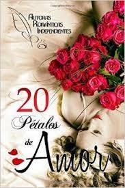 20 Pétalos de Amor - Antología varias autoras