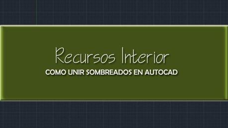 Como unir sombreados en Autocad