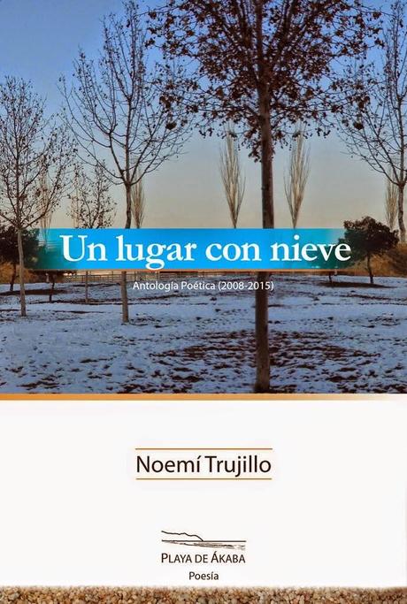 NOEMÍ TRUJILLO, UN LUGAR CON NIEVE (I): EL AMOR…, ESE DESEO DISFRAZADO CON EL VELO DE LOS SUEÑOS