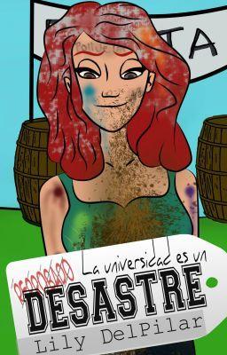 Recomendación Wattpad n°8 - La universidad es un desastre (Leah es un desastre #2) Recomendación Wattpad n°8 - La universidad es un desastre (Leah es un desastre #2)