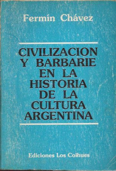 Fermín Chávez y una lectura de “Civilización y Barbarie”