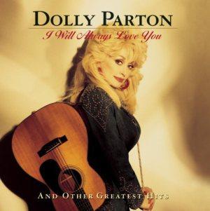 I will always love you. Dolly Parton, 1973 i will always love you