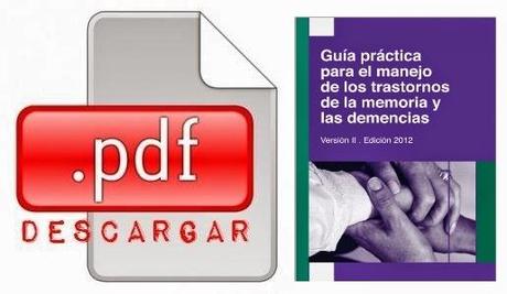 Guía práctica para el MANEJO de los trastornos de la memoria y las demencias Guía práctica para el MANEJO de los trastornos de la memoria y las demencias