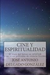 CINE Y ESPIRITUALIDAD. El viaje del héroe en Avatar y en otras películas de ciencia ficción CINE Y ESPIRITUALIDAD. El viaje del héroe en Avatar y en otras películas de ciencia ficción