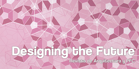 Designing the Future. Revista de PFCs con carácter abierto