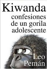 Kiwanda, confesiones de un gorila adolescente | Leo Pemán. Kiwanda, confesiones de un gorila adolescente | Leo Pemán.