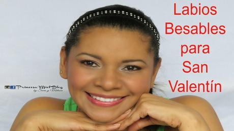 ♥ LABIOS BESABLES PARA SAN VALENTIN ♥ ♥ LABIOS BESABLES PARA SAN VALENTIN ♥