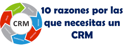 10 razones por las que necesitas un CRM