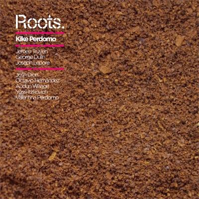 Kike Perdomo - ROOTS