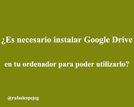 es-necesario-instalar-Google-drive-para-poder-utilizarlo es-necesario-instalar-Google-drive-para-poder-utilizarlo