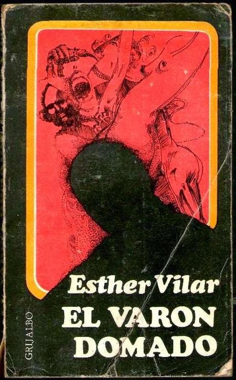 El varón domado. Esther Vilar El varón domado. Esther Vilar