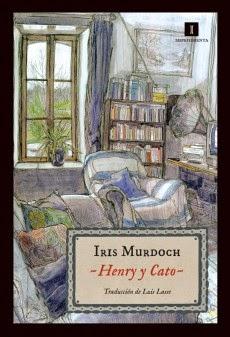 Iris Murdoch: Henry y Cato Iris Murdoch: Henry y Cato