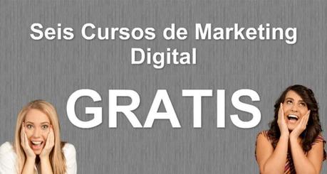 Seis Cursos de Marketing Digital Gratis